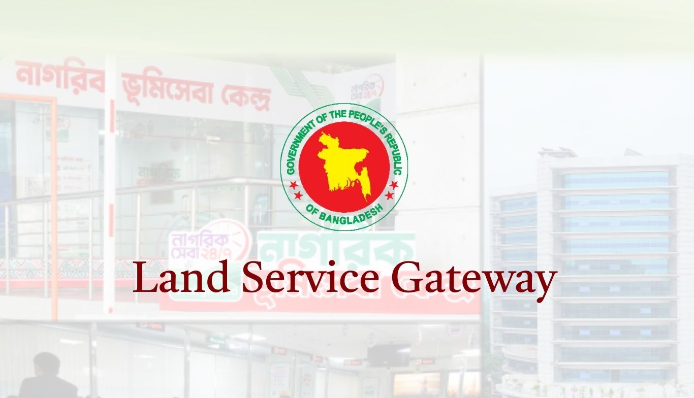 Govt takes step to introduce modern 'Land Service Gateway'